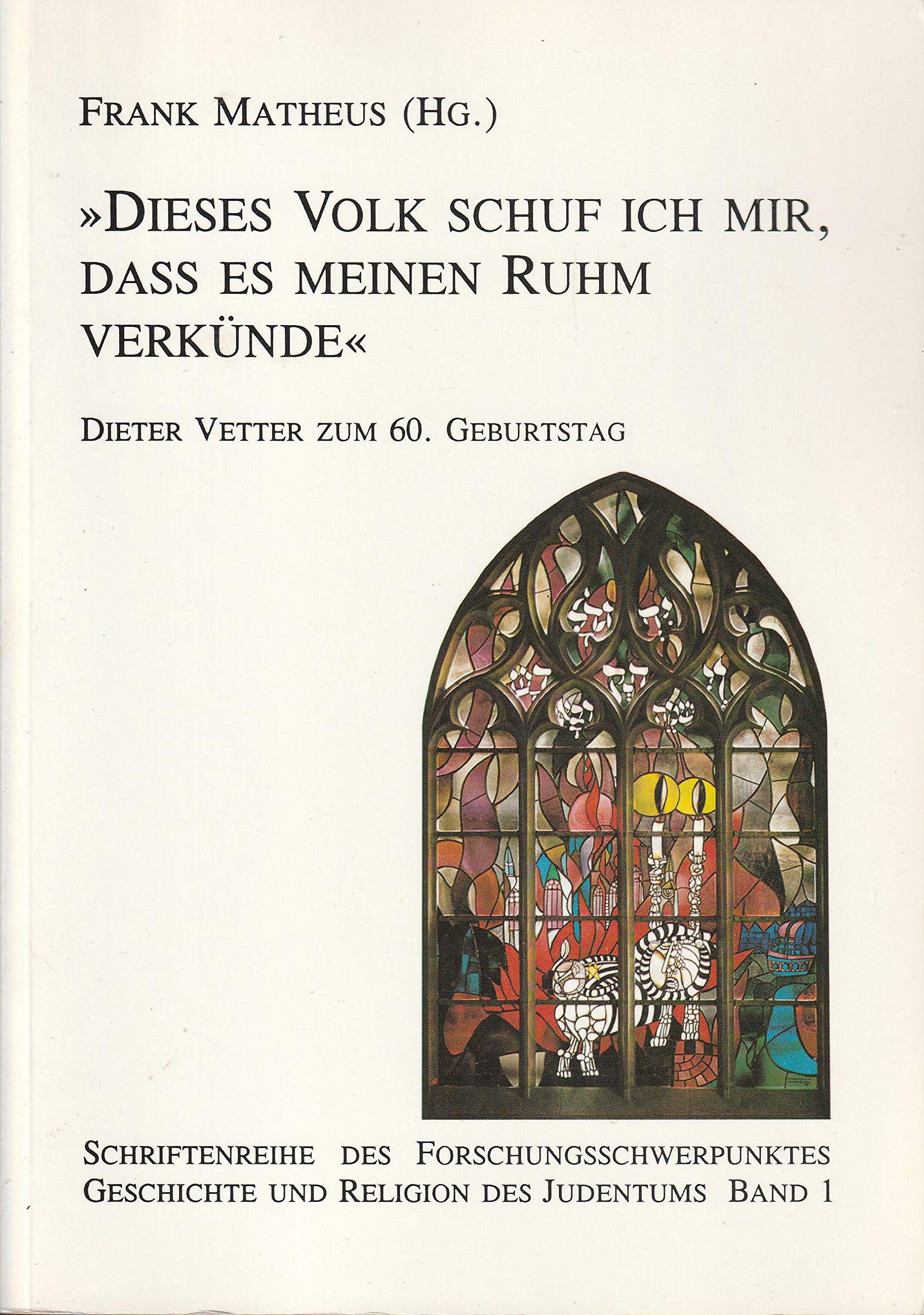 Dieses Volk schuf ich mir, dass es meinen Ruhm verkünde. Dieter Vetter zum 60. Geburtstag Books