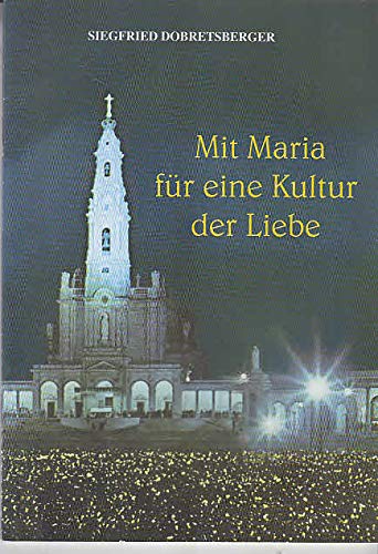 Mit Maria für eine Kultur der Liebe Books