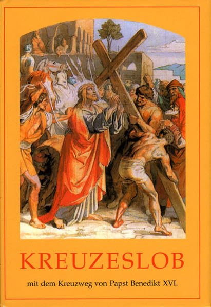 Kreuzeslob: Mit dem Kreuzweg von Papst Benedikt XVI. Second hand books on Religion & Esotericism