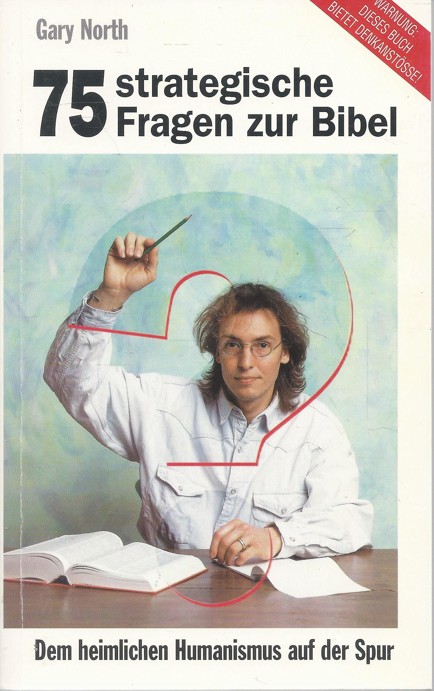 75 strategische Fragen zur Bibel: Dem heimlichen Humanismus auf der Spur (Reformatorische Paperbacks) Religion & Esotericism