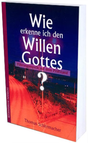 Wie erkenne ich den Willen Gottes: Führungsmystik auf dem Prüfstand (Reformatorische Paperbacks) Religion & Esotericism