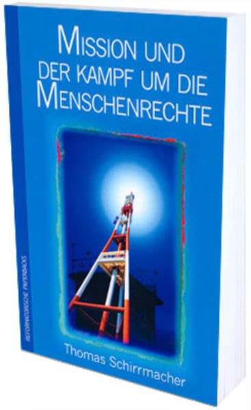 Mission und der Kampf um die Menschenrechte (Reformatorische Paperbacks) Reference Books