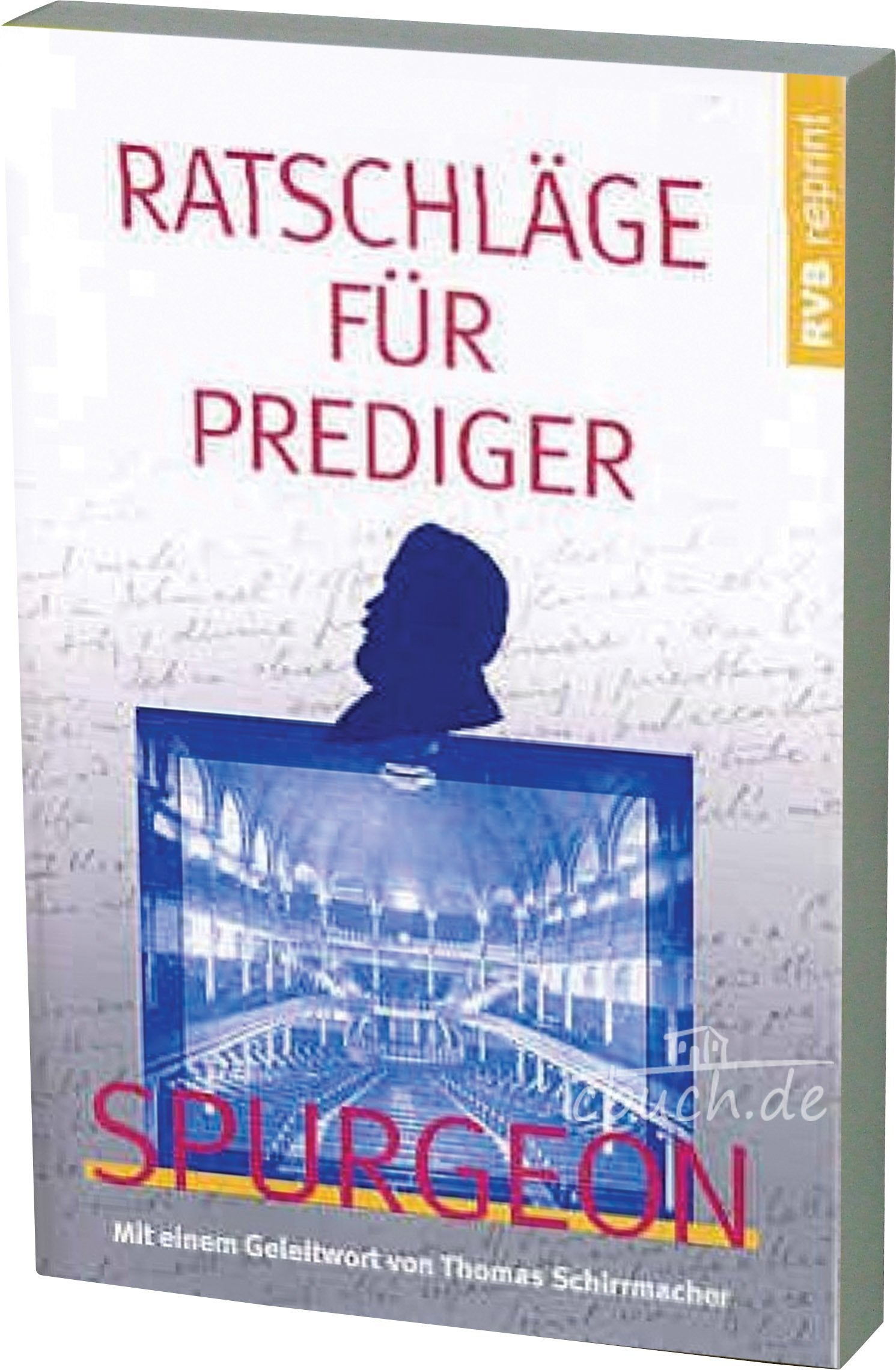 Ratschläge für Prediger: Mit einem Geleitwort von Thomas Schirrmacher (RVB-Reprint) Religion & Esotericism