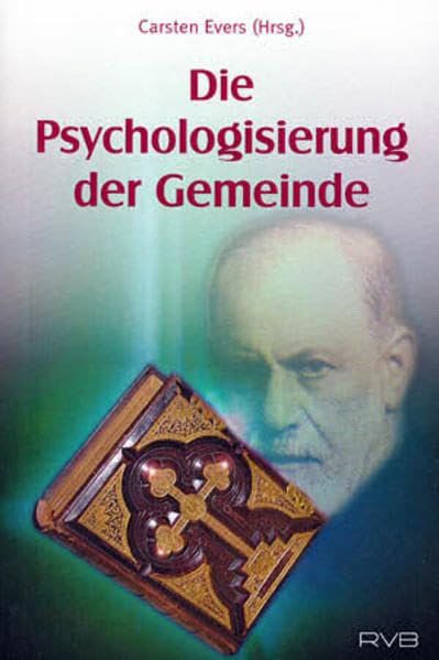 Die Psychologisierung der Gemeinde (Reformatorische Paperbacks) Religion & Esotericism