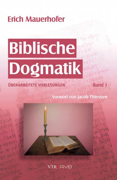 Biblische Dogmatik: Überarbeitete Vorlesungen Religion & Esotericism