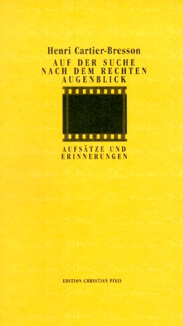 Auf der Suche nach dem rechten Augenblick. Aufsätze und Erinnerungen Memories