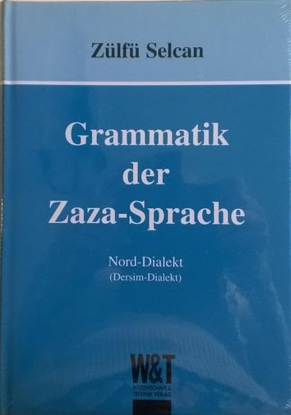 Grammatik der Zaza-Sprache: Nord-Dialekt (Dersim-Dialekt) Social Sciences