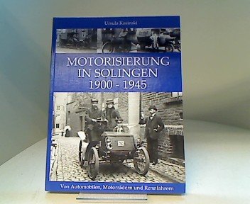 Motorisierung in Solingen 1900-1945: Von Automobilen, Motorrädern und Rennfahrern Politics & History