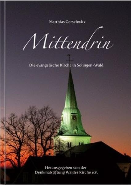 Mittendrin: Die evangelische Kirche in Solingen-Wald Politics & History
