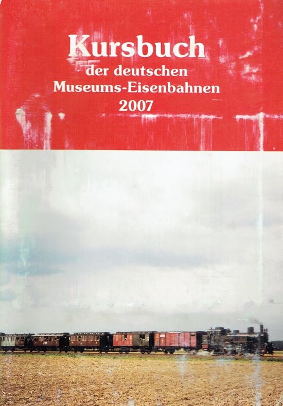 Kursbuch der deutschen Museums-Eisenbahnen 2007 (Livre en allemand) book