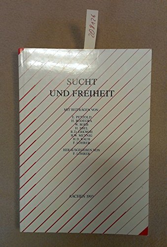 Sucht und Freiheit : Tagungsband zum interdisziplinären Studientag am 10. Oktober 1992 des Katholischen Akademikerverbandes, Diözesanverband Aachen und der Bischöflichen Akademie des Bistums Aachen. book