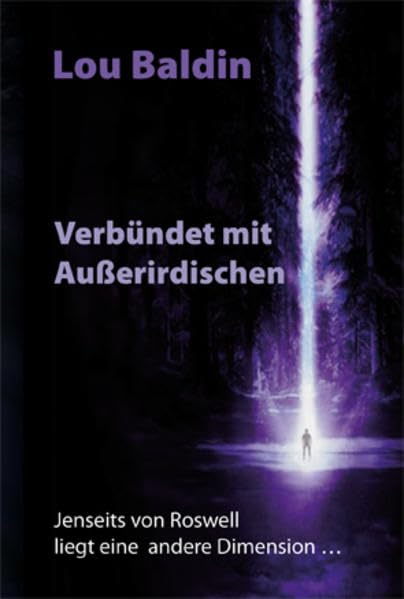 Verbündet mit Außerirdischen. Jenseits von Roswell liegt eine andere Dimension ... book