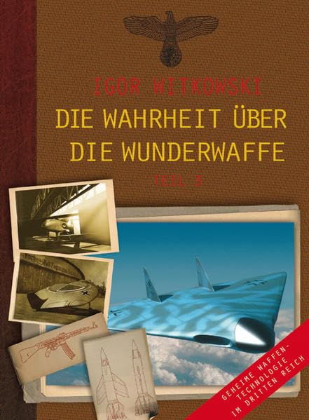 Die Wahrheit über die Wunderwaffe, Teil 3: Geheime Waffentechnologie im Dritten Reich German history