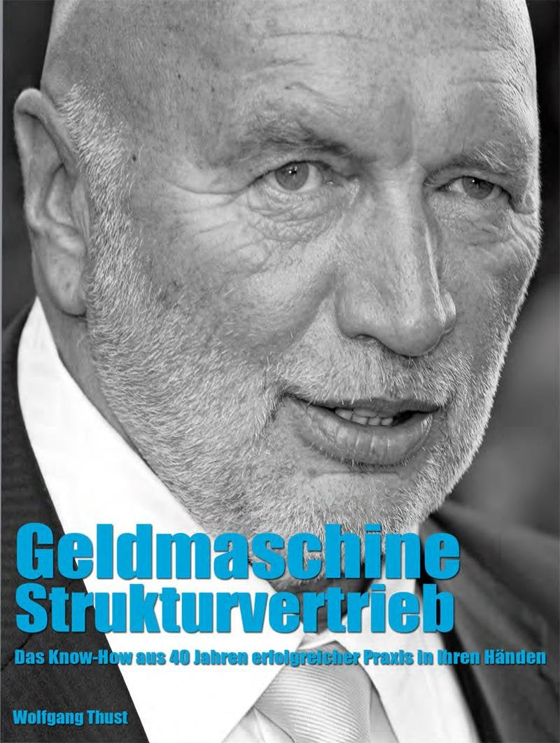 Geldmaschine Strukturvertrieb. Idee - Aufbau - Coaching - Erfolg Business, Finance & Career