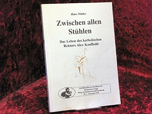 Zwischen allen Stühlen: Das Leben des katholischen Rektors Alex Kaufhold Books