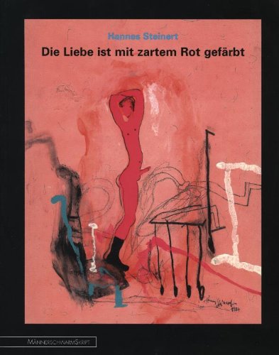 Die Liebe ist mit zartem Rot gefärbt: Ausstellungskatalog: Zeichnungen und Gouachen. Katalog zur Ausstellung im Magnus Hirschfeld Centrum, Hamburg vom ... Arnold, Thomas Plaichinger u. Michael Wenger Books