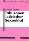 Tabuzonen lesbischer Sexualität (Schwullesbische Studien Bremen / WerkstattTexte) LGBTQ+