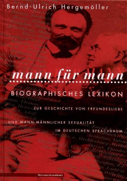 Mann für Mann: Biographisches Lexikon zur Geschichte von Freundesliebe und mannmännlicher Sexualität im deutschen Sprachraum Law