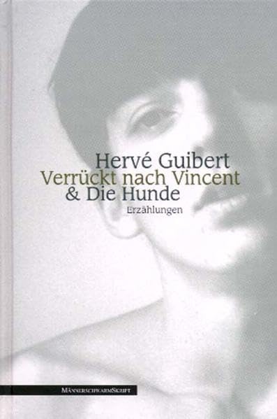 Verrückt nach Vincent & Die Hunde: Erzählungen Contemporary literature