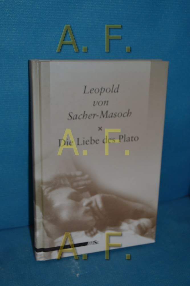 Die Liebe des Plato: Anm. u. Nachw. v. Michael Gratzke Classics