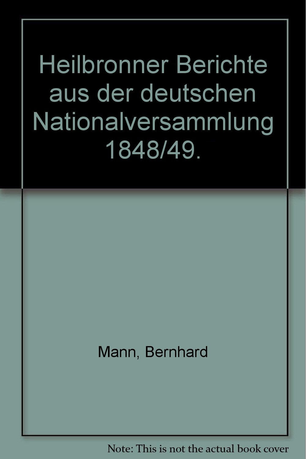 Heilbronner Berichte aus der deutschen Nationalversammlung 1848/49 German history