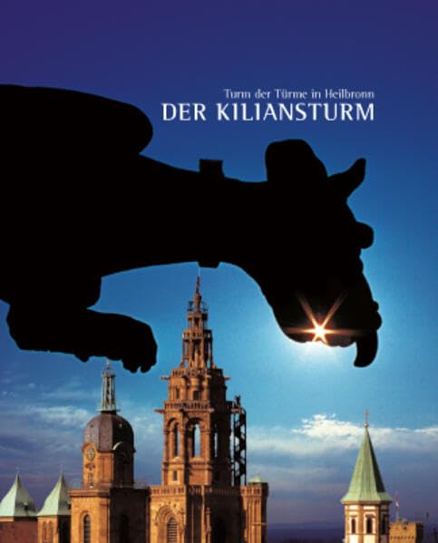 Der Kiliansturm: Turm der Türme in Heilbronn (Veröffentlichungen des Archivs der Stadt Heilbronn) Professional & Reference Books