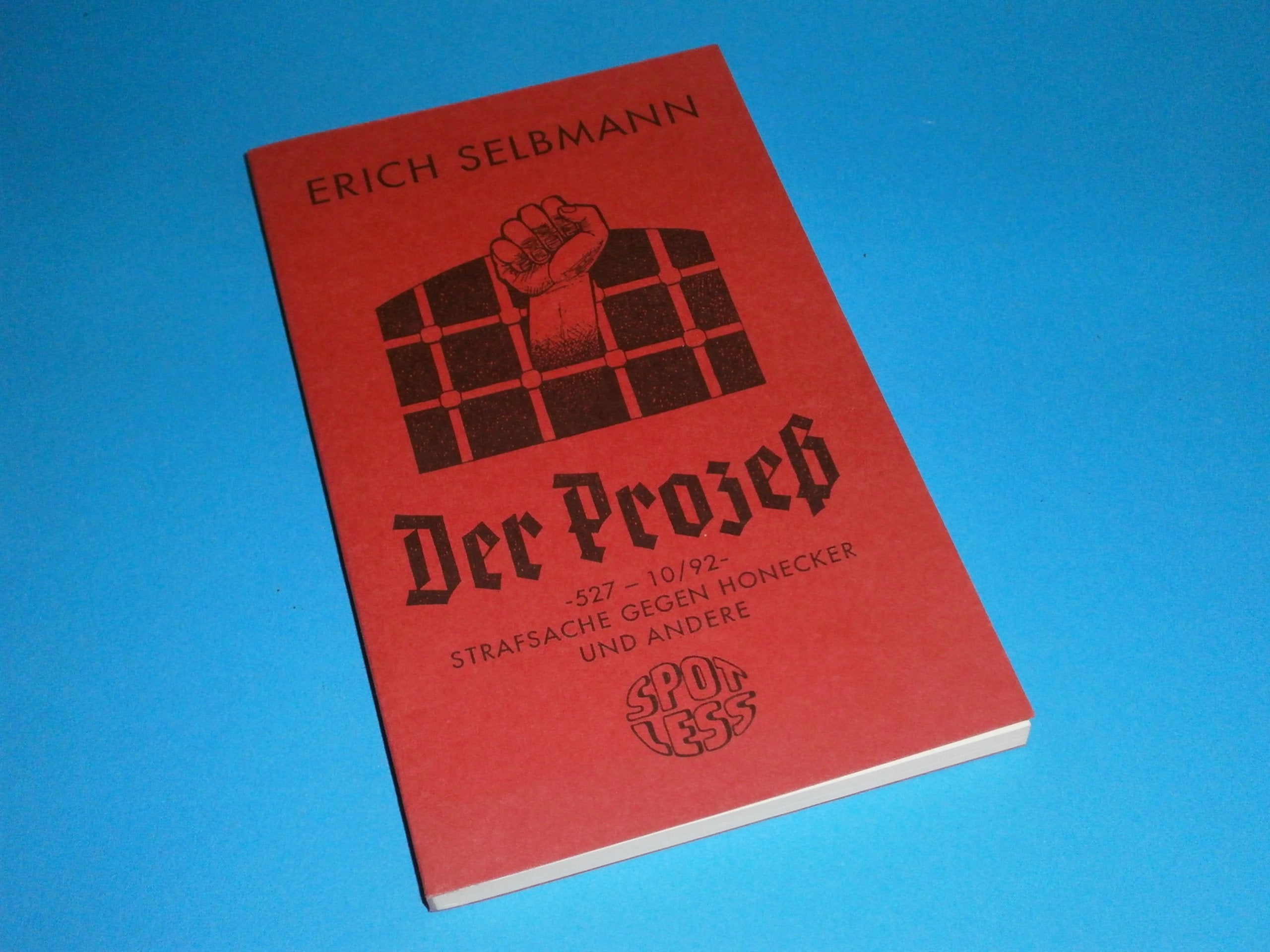 Der Prozess. 527-10/92 - Strafsache gegen Honecker und andere Law