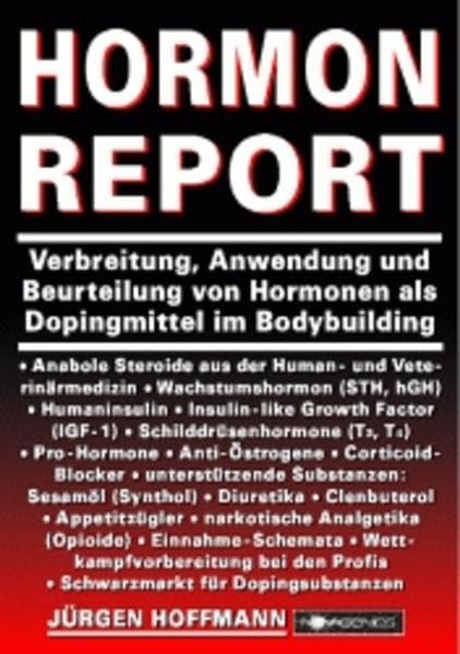 Hormon Report: Verbreitung, Anwendung und Beurteilung von Hormonen als Dopingmittel im Bodybuilding Health, Nutrition & Fitness