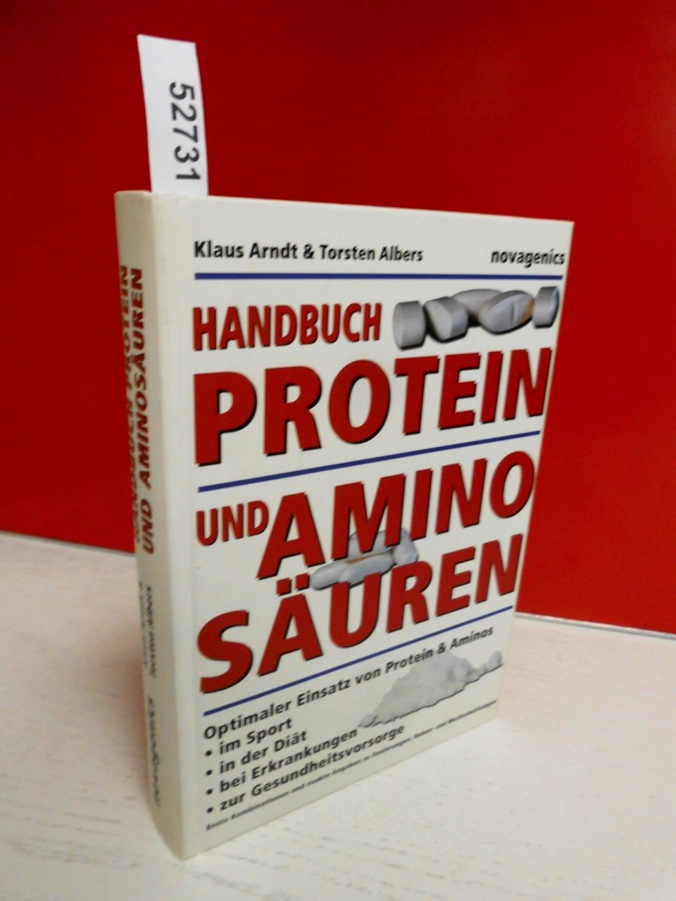 Handbuch Protein und Aminosäuren: Optimaler Einsatz von Protein und Aminos im Sport, in der Diät, bei Erkrankungen und zur Gesundheitsvorsorge Health, Nutrition & Fitness