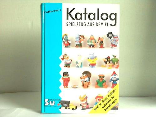 Katalog-Spielzeug aus dem Ei. Sammlerkatalog für Objekte aus Schokoladenüberraschungseiern Hobbies & Crafts