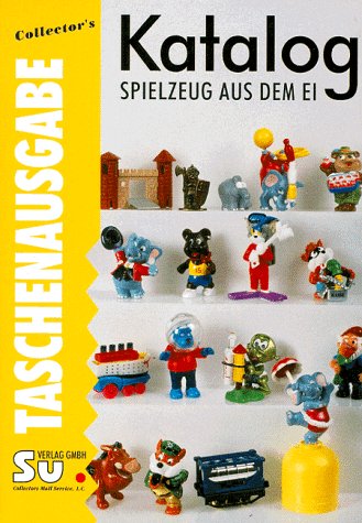 Collector's Katalog Spielzeug aus dem Ei. Überraschungs- Eier '99. Taschenausgabe Reference Books