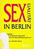 Sexualität in Berlin: Ein Leitfaden zum Umgang mit Sexualität - (nicht nur) für die Arbeit im psychosozialen, im pädagogischen und im Gesundheitsbereich. Band 1 Partnership & Love