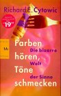 Farben hören, Töne schmecken: Die bizarre Welt der Sinne Medicine