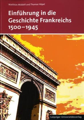 Einführung in die Geschichte Frankreichs 1500 - 1945 book