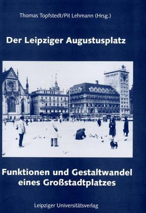 Der Leipziger Augustusplatz: Funktionen und Gestaltwandel eines Grossstadtplatzes Architecture