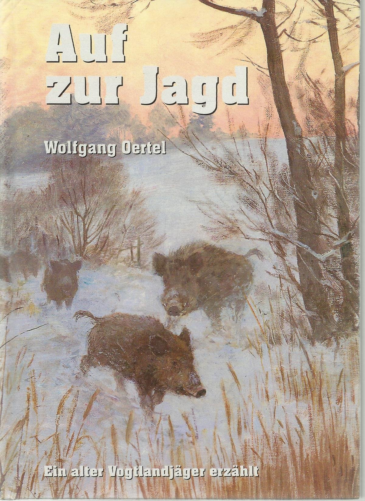Auf zur Jagd: Ein alter Vogtlandjäger erzählt Leisure, Home & Garden