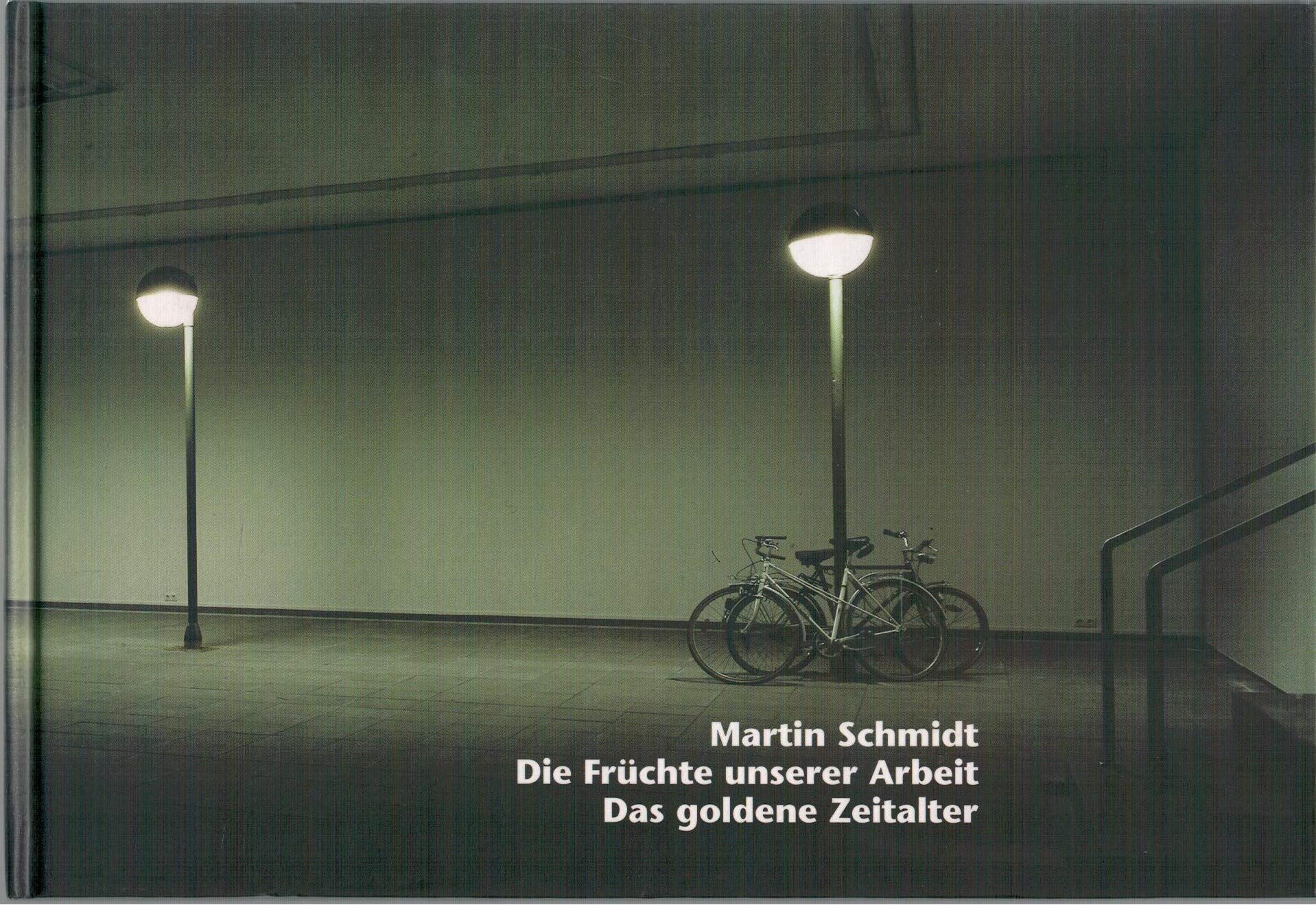 Martin Schmidt: Die Früchte unserer Arbeit. Das goldene Zeitalter Books