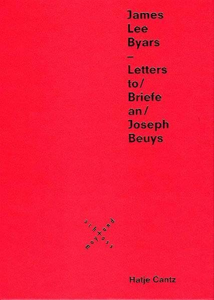 James Lee Byars - Briefe an /Letters to Joseph Beuys Essays & Short Stories
