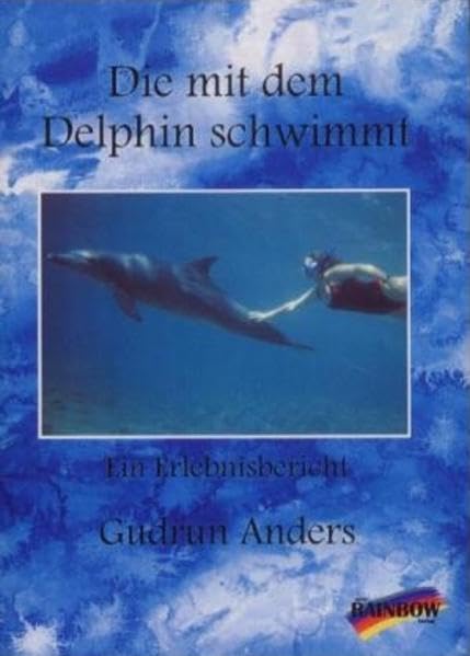 Die mit dem Delphin schwimmt: Sinai, die Beduinen, der Delphin Ollin und ich - Ein Erlebnisbericht Personalities