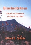 Drachentränen: Gedichte und Geschichten vom Suchen und Finden Poetry