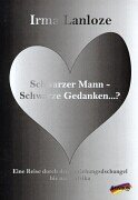 Schwarzer Mann - Schwarze Gedanken...?: Durch den Beziehungsdschungel bis nach Afrika Partnership & Love
