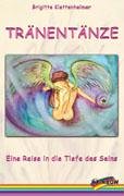 Tränentänze: Eine Reise in die Tiefe des Seins Essays & Short Stories