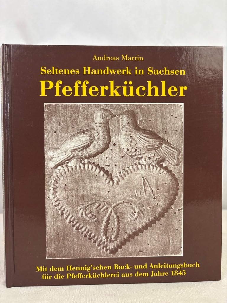 Pfefferküchler - Seltenes Handwerk in Sachsen Books