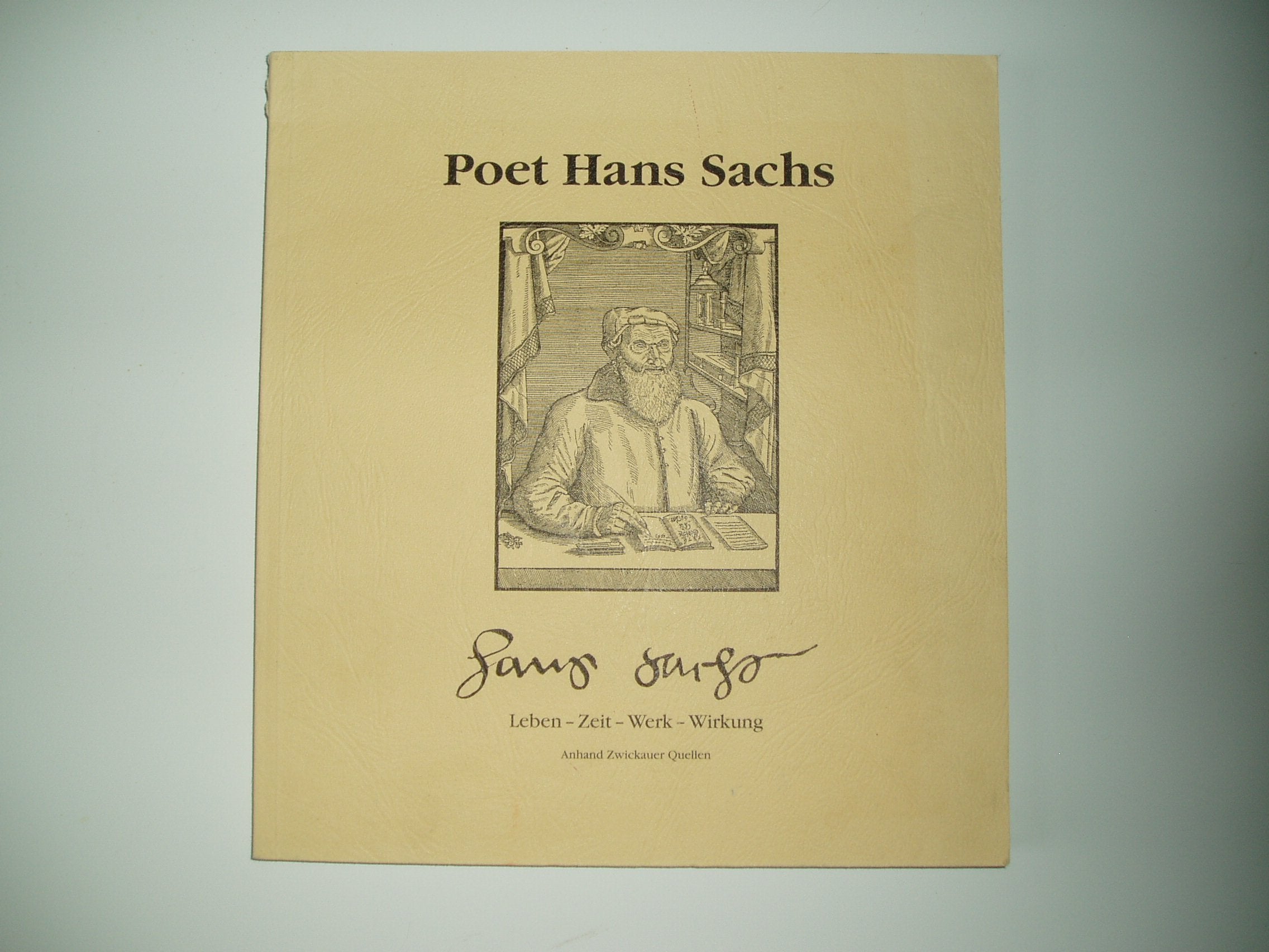 Poet Hans Sachs. Leben - Zeit - Werk - Wirkung anhand Zwickauer Quellen Professional & Reference Books