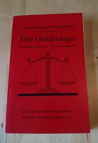 Ursachen und Therapien bei Suchtkrankheiten: Die Goldwaage Psychology