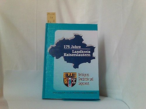 175 Jahre Landkreis Kaiserslautern. Beiträge zu Geschichte und Gegenwart Travel Books