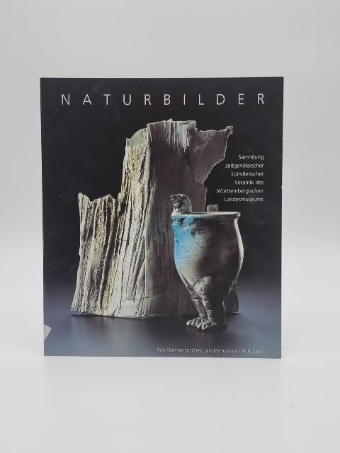 Naturbilder: Sammlung zeitgenössischer künstlerischer Keramik des Württembergischen Landesmuseums. Begleitheft. Ausstellung vom 19.8.-10.11.1994 Württembergisches Landesmuseum Books