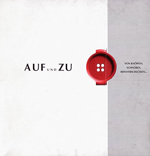 Auf und Zu. Von Knöpfen, Schnüren, Reissverschlüssen... Begleitband zur gleichnamigen Ausstellung im Museum für Volkskultur Waldenbuch, Schloss, vom 23. Oktober 1994 bis 29. Januar 1995 Film, Art & Culture