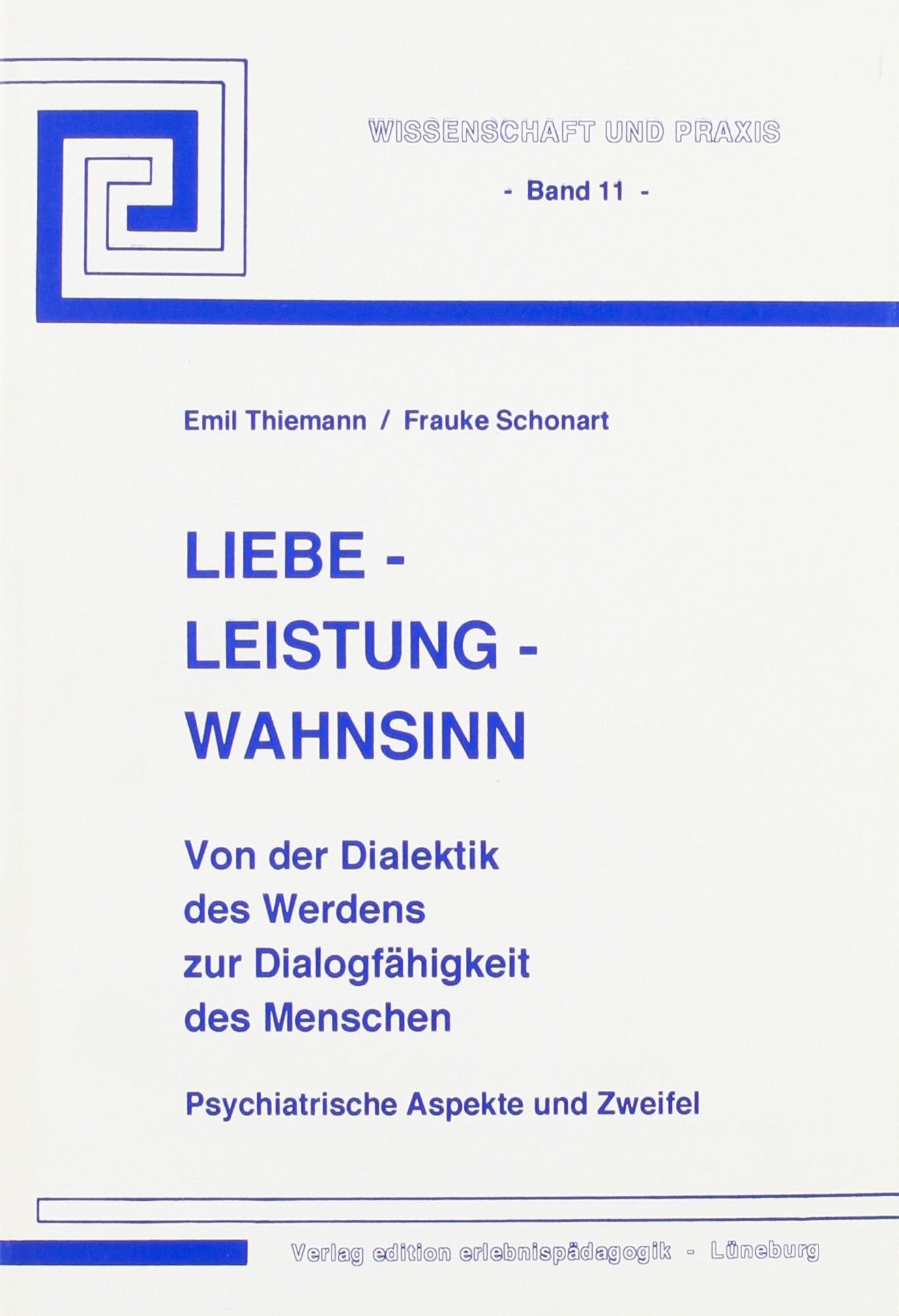 Liebe - Leistung - Wahnsinn: Von der Dialektik des Werdens zur Dialogfähigkeit - Psychiatrische Aspekte und Zweifel Film, Art & Culture
