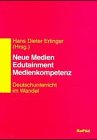 Neue Medien - Edutainment - Medienkompetenz: Deutschunterricht im Wandel Education & Training